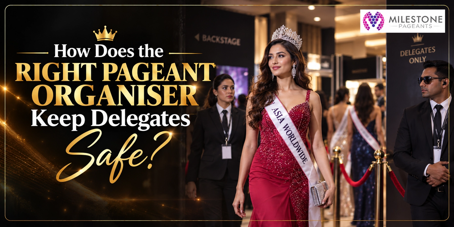 How Does the Right Pageant Organiser Keep Delegates Safe?